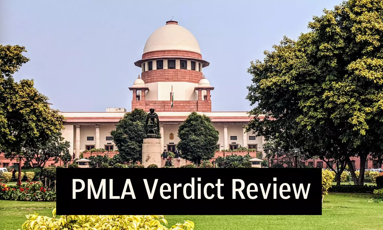 Supreme Court to review PMLA verdict